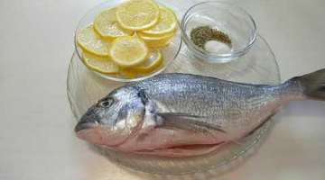 Как вкусно запечь рыбу ДОРАДО Как приготовить рыбу Рецепт нежной и очень сочной рыбы